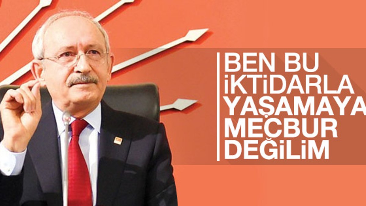 Kılıçdaroğlu: Bu iktidara mecbur değilim