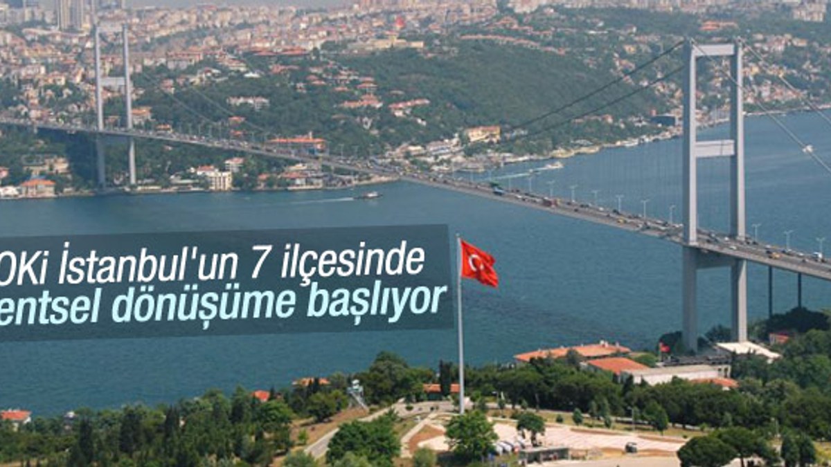 TOKİ İstanbul'da kentsel dönüşüme başlıyor