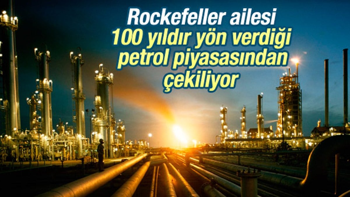 Rockefeller ailesi petrol piyasasından çekiliyor