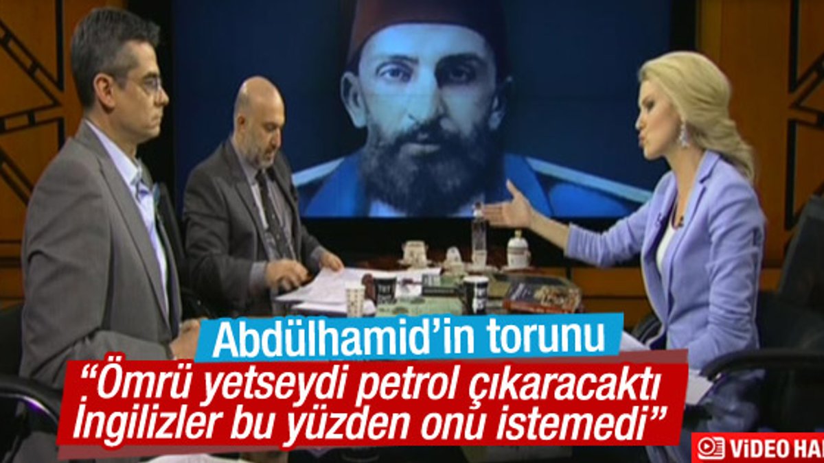 Orhan Osmanoğlu: İngilizler Abdülhamid'i istemedi
