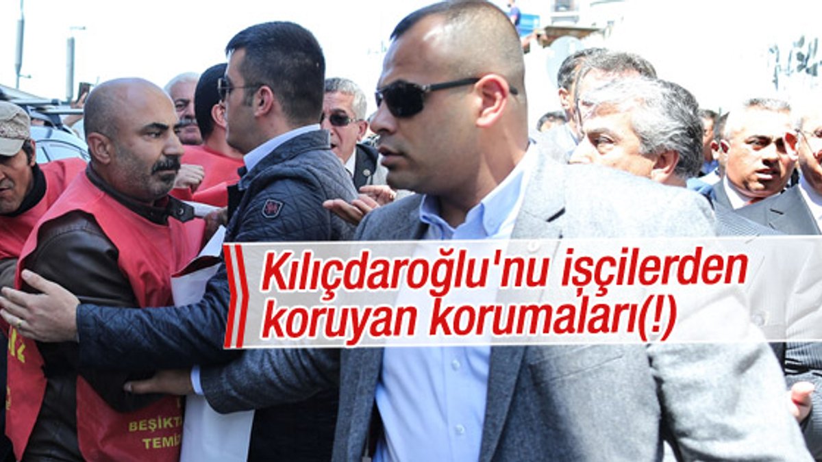 Kılıçdaroğlu'na ulaşmak isteyen işçilere koruma engeli