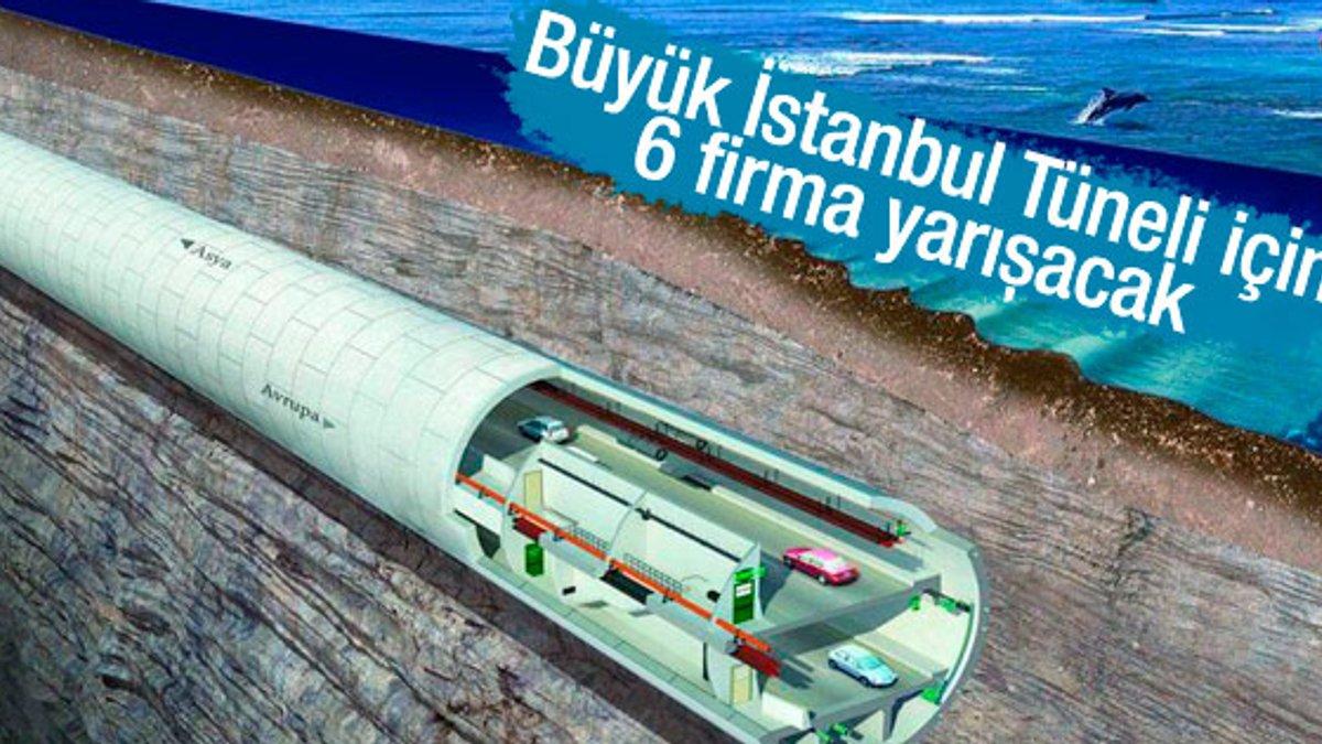 İstanbul Tüneli için 6 firma yarışacak