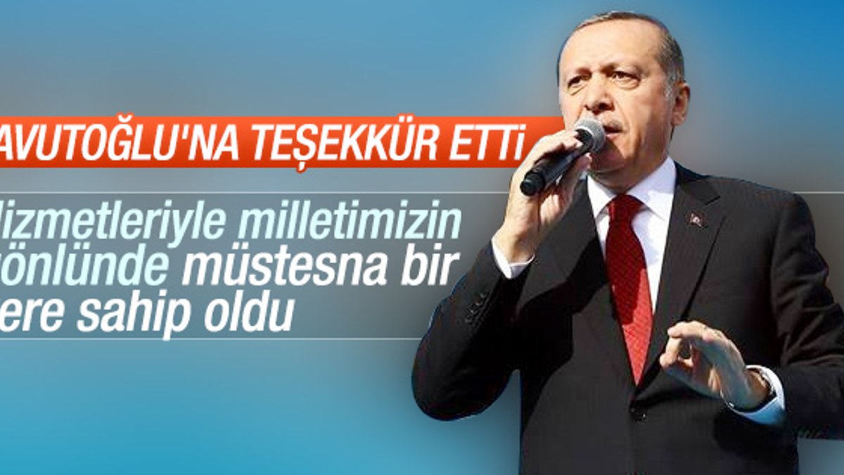 Erdoğan Davutoğlu'na teşekkür etti