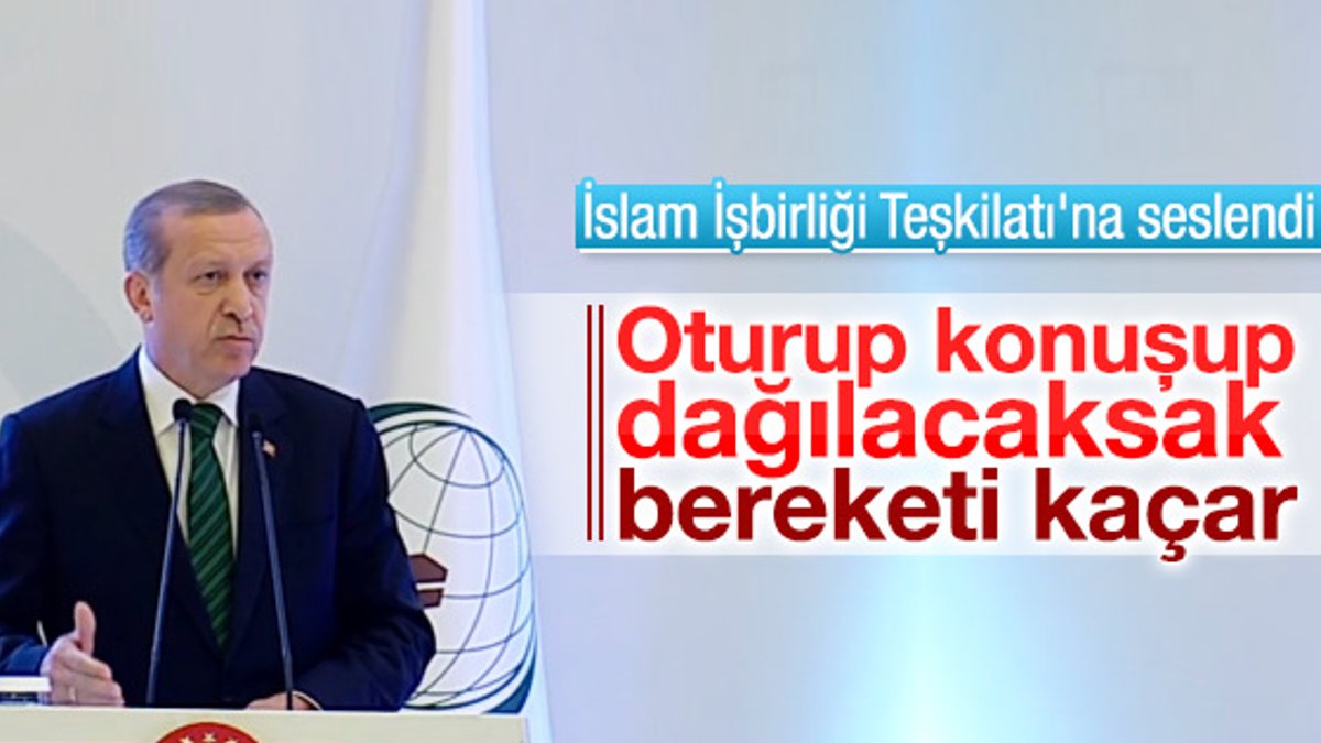 Erdoğan İslam İşbirliği Teşkilatı'na seslendi