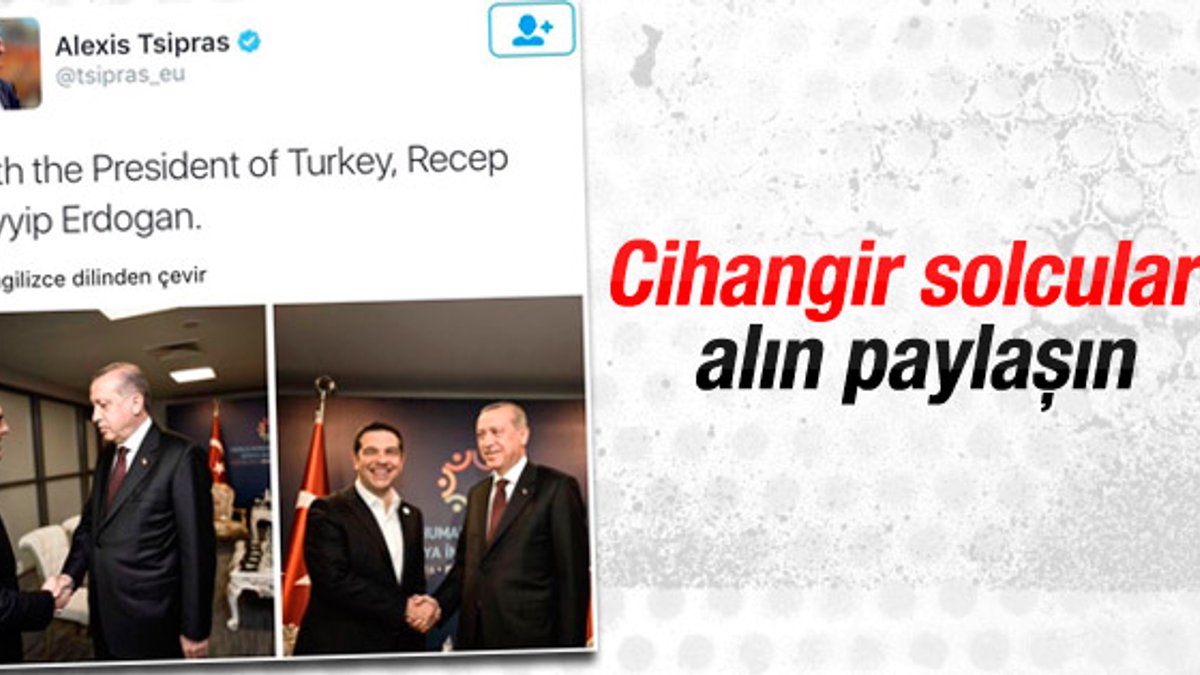 Cumhurbaşkanı Erdoğan Çipras'ı kabul etti