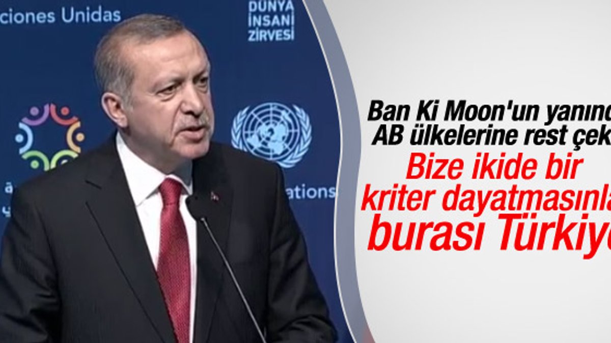 Erdoğan'dan vize resti: Bize kriter dayatmasınlar