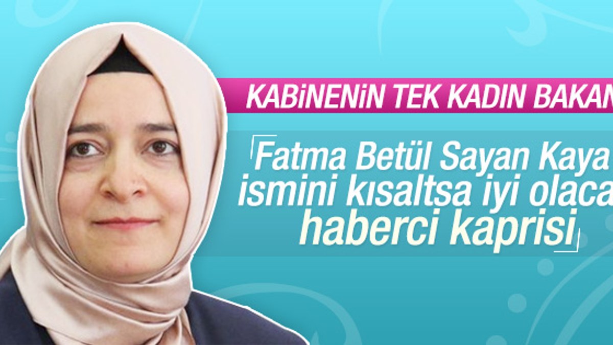Kabinenin tek kadın bakanı Fatma Betül Sayan Kaya
