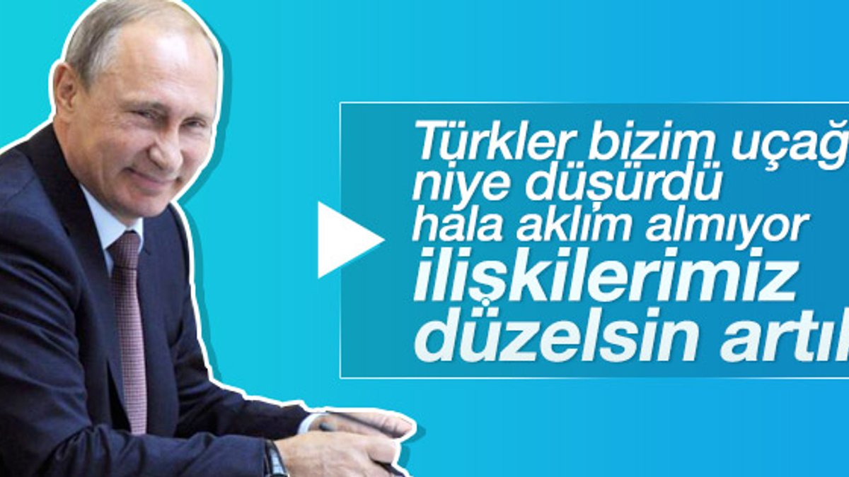 Vladimir Putin'den Türkiye mesajı