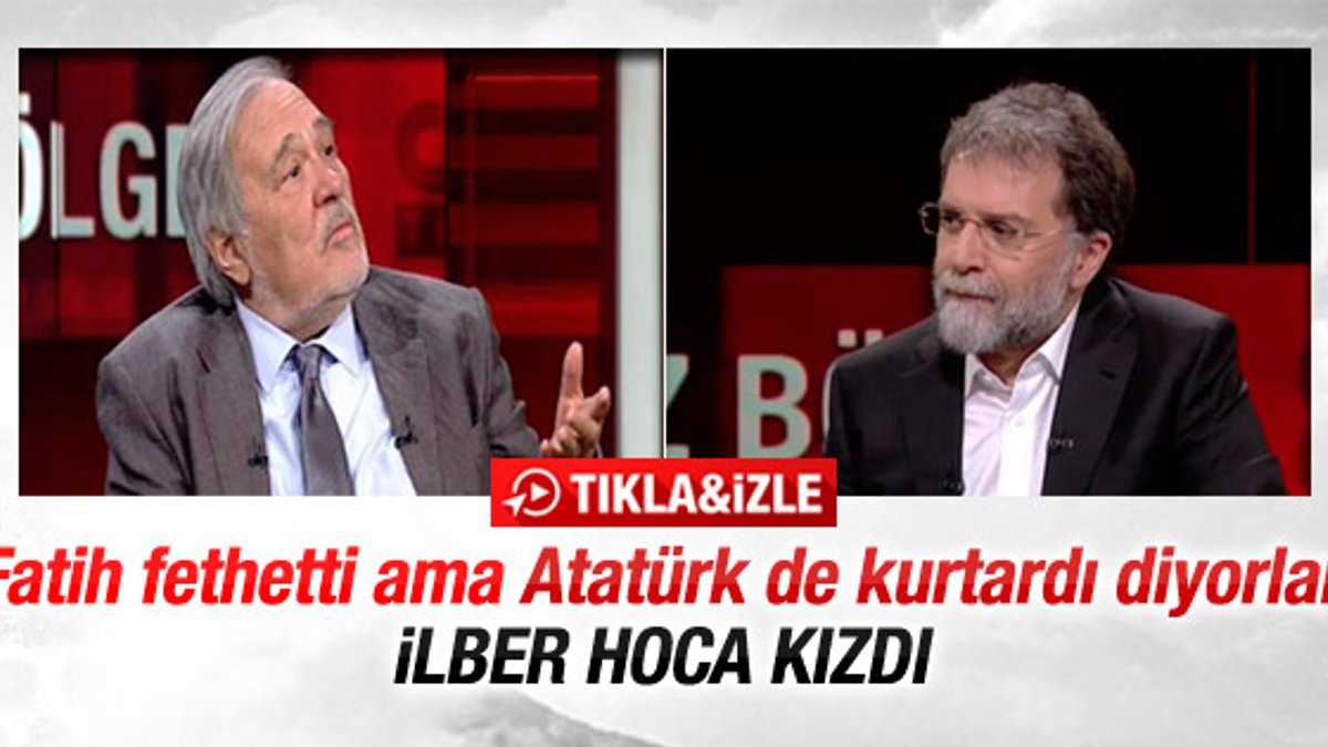 Ahmet Hakan'ın Atatürk sorusu İlber Ortaylı'yı kızdırdı