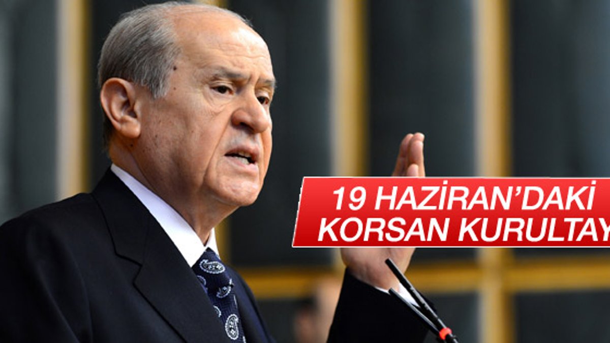 MHP lideri Bahçeli: MHP 19 Haziran'a katılmayacaktır
