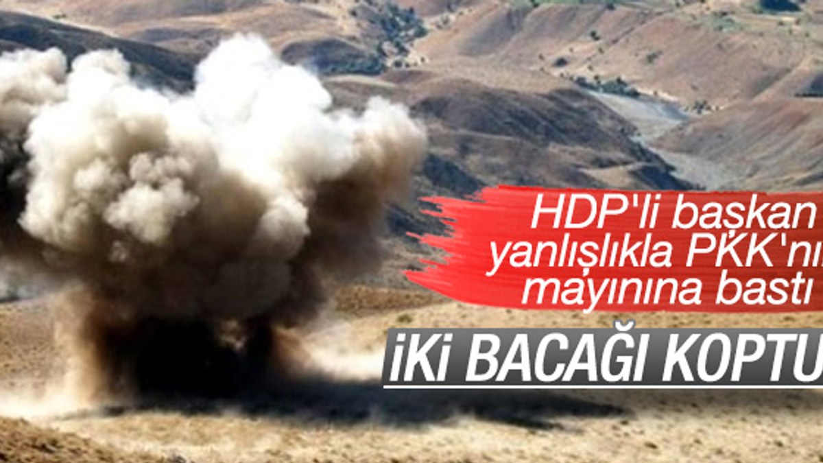 Mayına basan HDP'li başkan ağır yaralandı