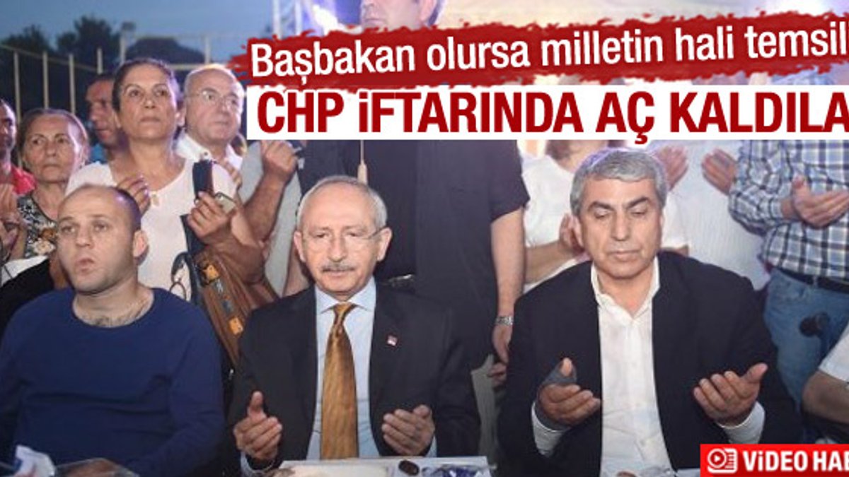 CHP'nin iftarında vatandaşlar aç kaldı