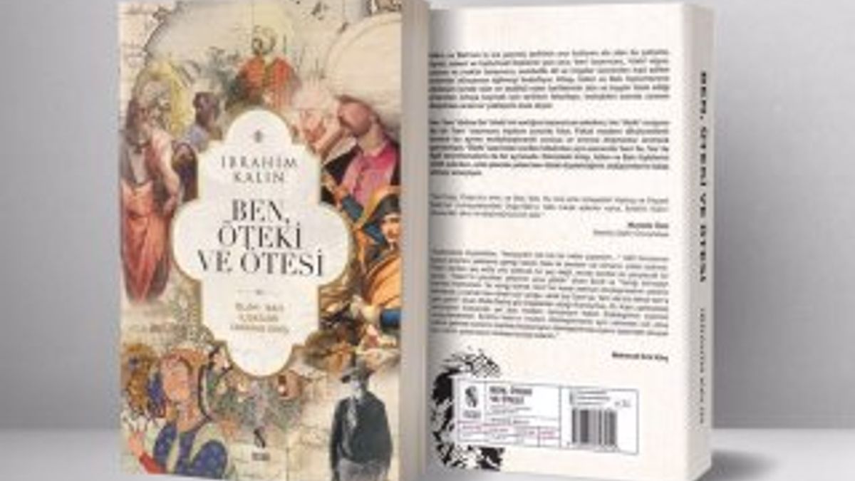 İbrahim Kalın'ın Ben, Öteki ve Ötesi kitabı yayınlandı
