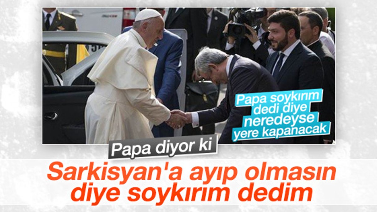 Papa'dan Türkiye'ye soykırım yanıtı