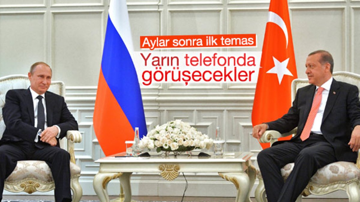 Erdoğan ile Putin telefonda görüşecek