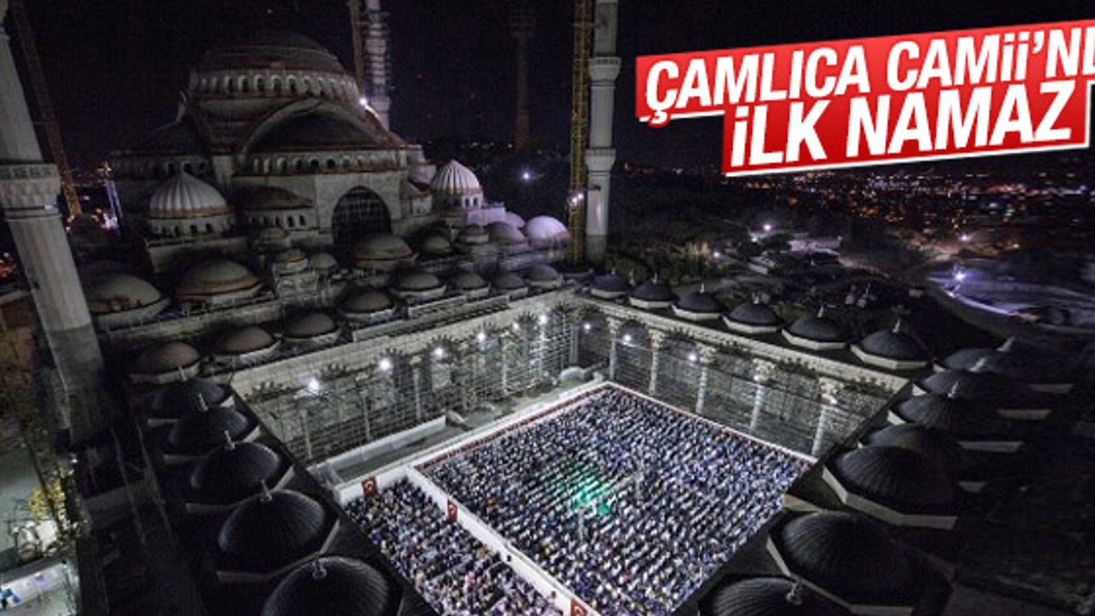 Çamlıca Camii'nde ilk namaz
