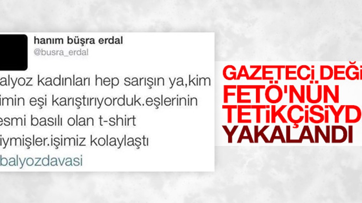 FETÖ'cü Hanım Büşra Erdal gözaltına alındı
