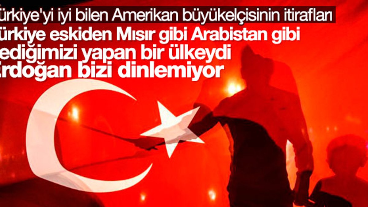 ABD'li büyükelçinin Türkiye itirafları