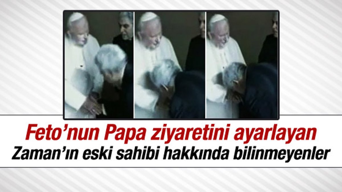 FETÖ'cü Alaaddin Kaya Gülen'le Papa'yı görüştürmüştü