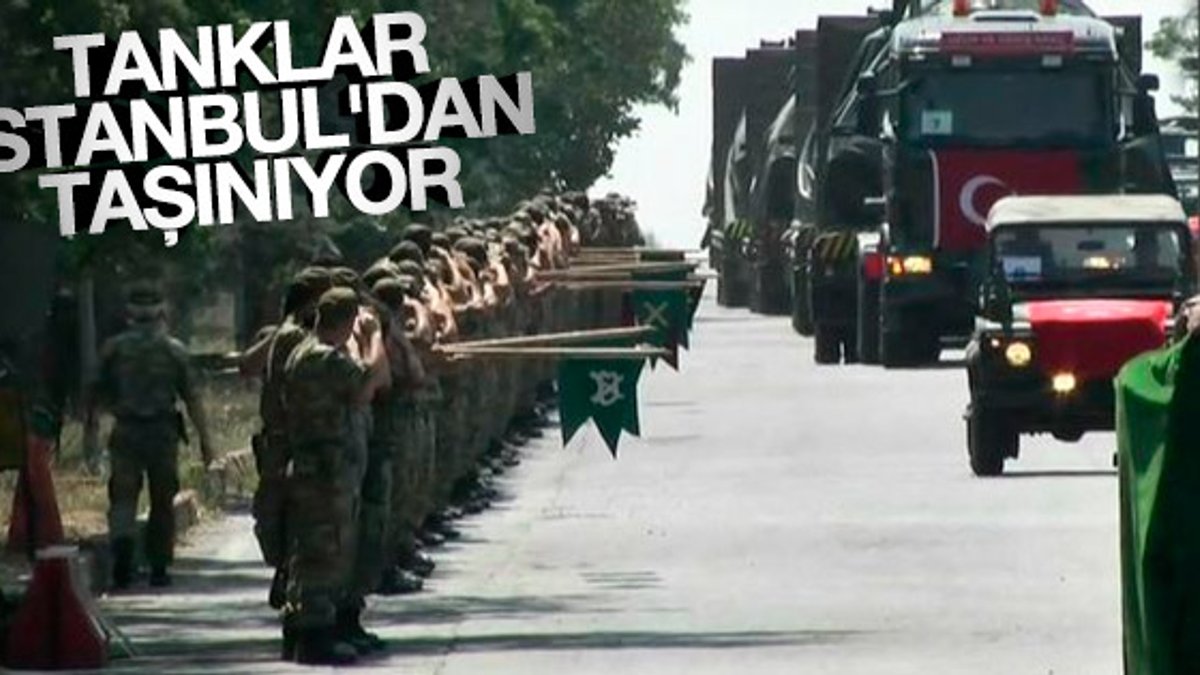 İstanbul'daki tanklar gönderiliyor