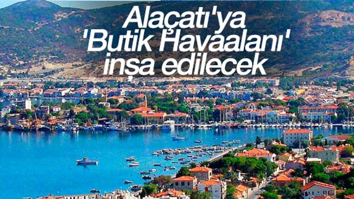 Alaçatı'ya havalimanı müjdesi