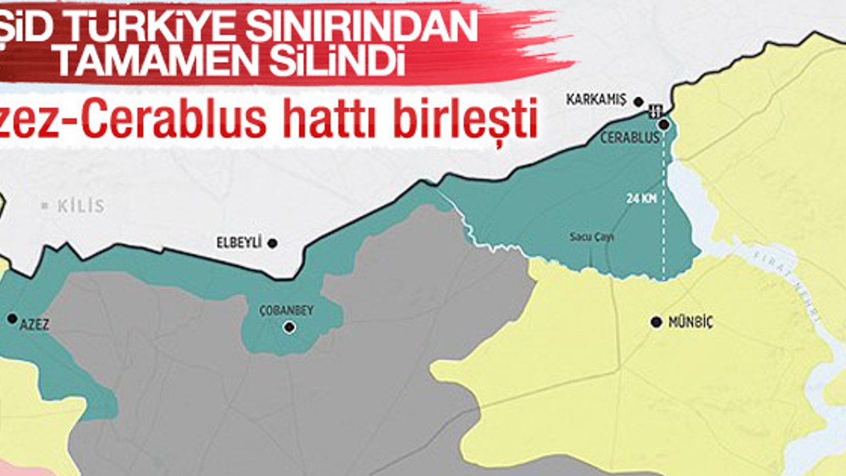 IŞİD Türkiye sınırından tamamen temizlendi