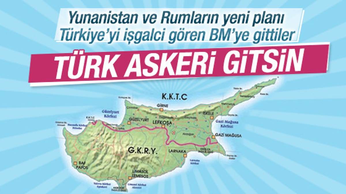Yunanistan ve Rumlardan BM'ye Türkiye karşıtı öneri