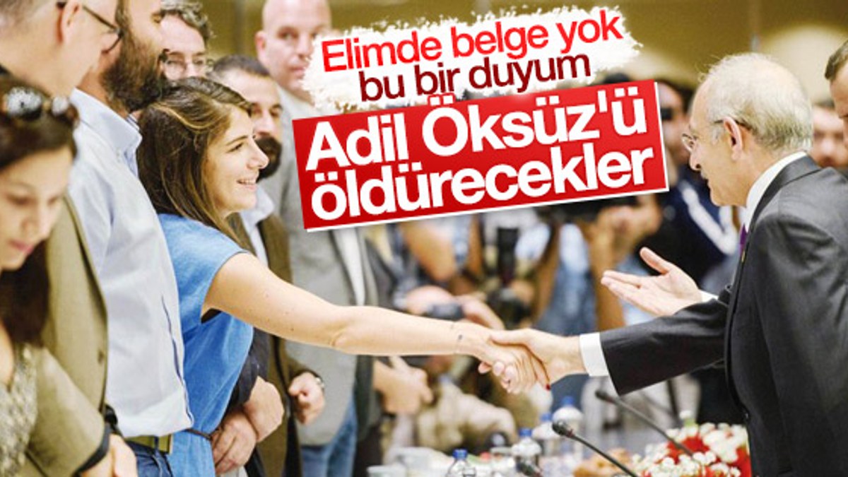 Kılıçdaroğlu'ndan yeni Adil Öksüz iddiası
