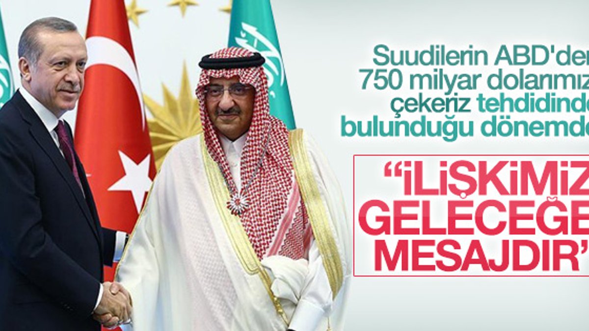 Suudi prensin Türkiye ziyareti ne anlama geliyor