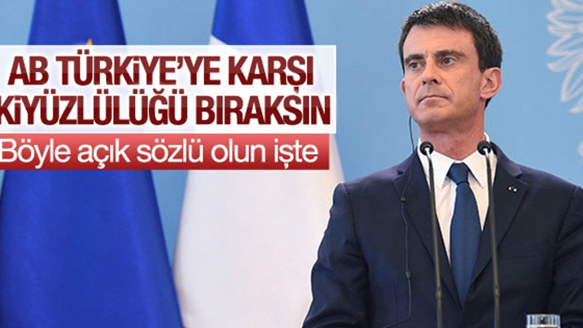 Valls: Türkiye konusunda ikiyüzlü tutumdan vazgeçilmeli