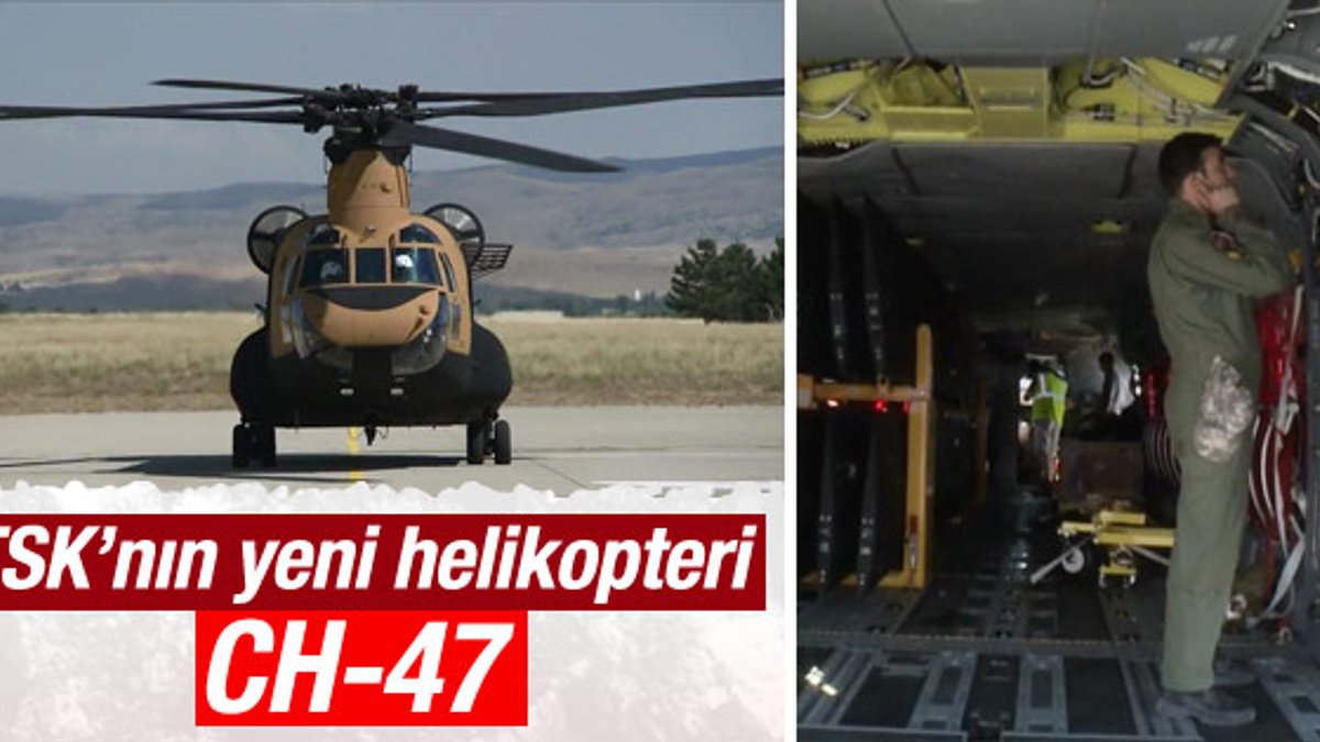 TSK'nın yeni helikopteri: CH-47