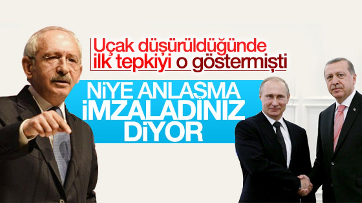 Kılıçdaroğlu'ndan Rusya anlaşmasına tepki