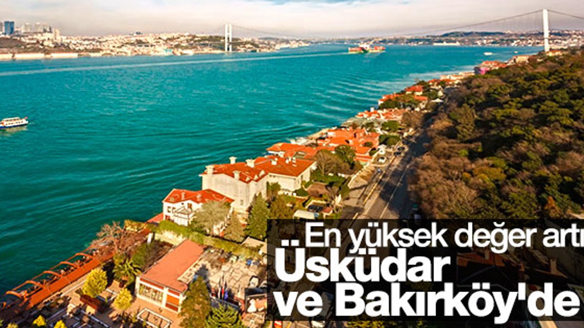 Konut fiyatları en çok Üsküdar ve Bakırköy'de arttı
