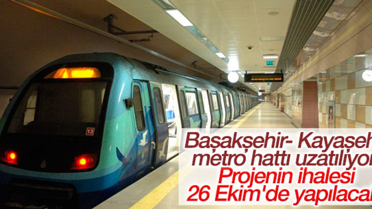 Başakşehir- Kayaşehir metro hattı uzatılıyor