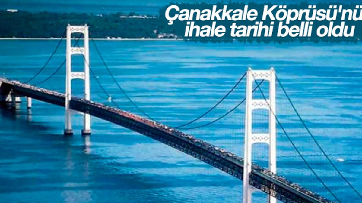 Çanakkale Köprüsü'nün ihalesi 26 Ocak'ta gerçekleşecek