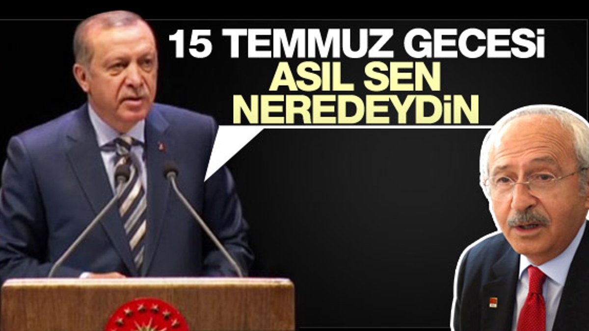 Erdoğan'dan Kılıçdaroğlu'na 15 Temmuz yanıtı