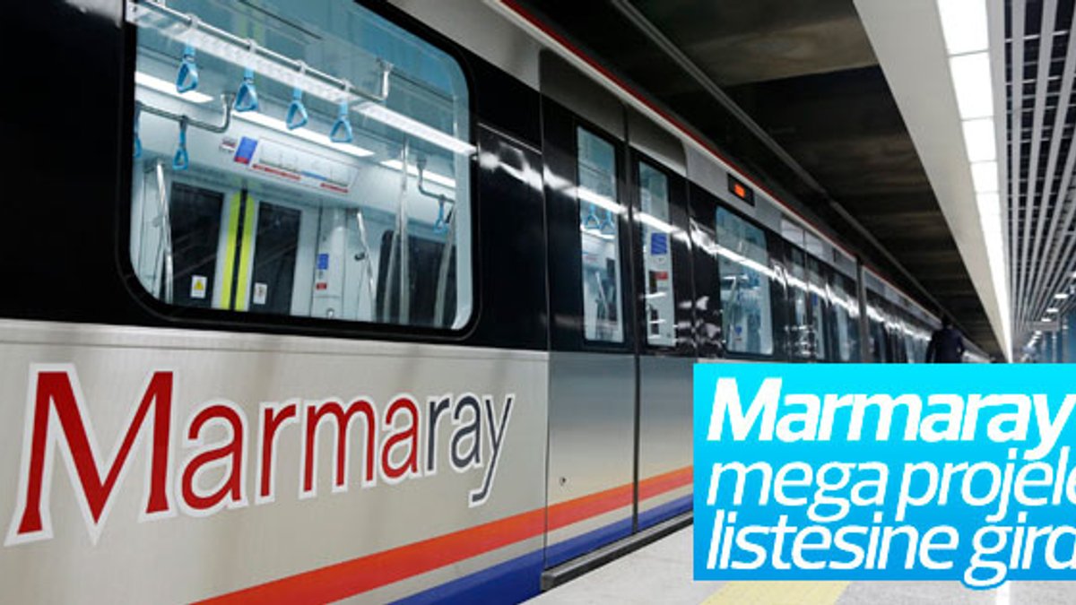 Marmaray mega projeler listesine girdi