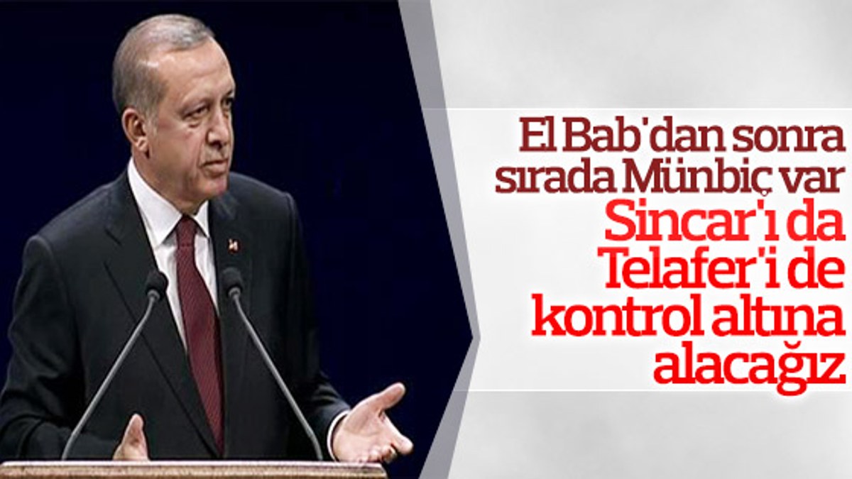 Cumhurbaşkanı Erdoğan: Münbiç’e doğru gideceğiz