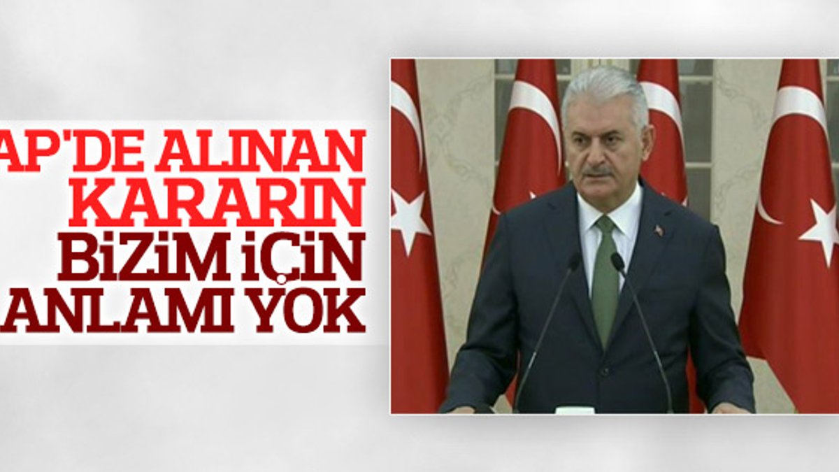 Başbakan Yıldırım AP'nin Türkiye kararı hakkında konuştu