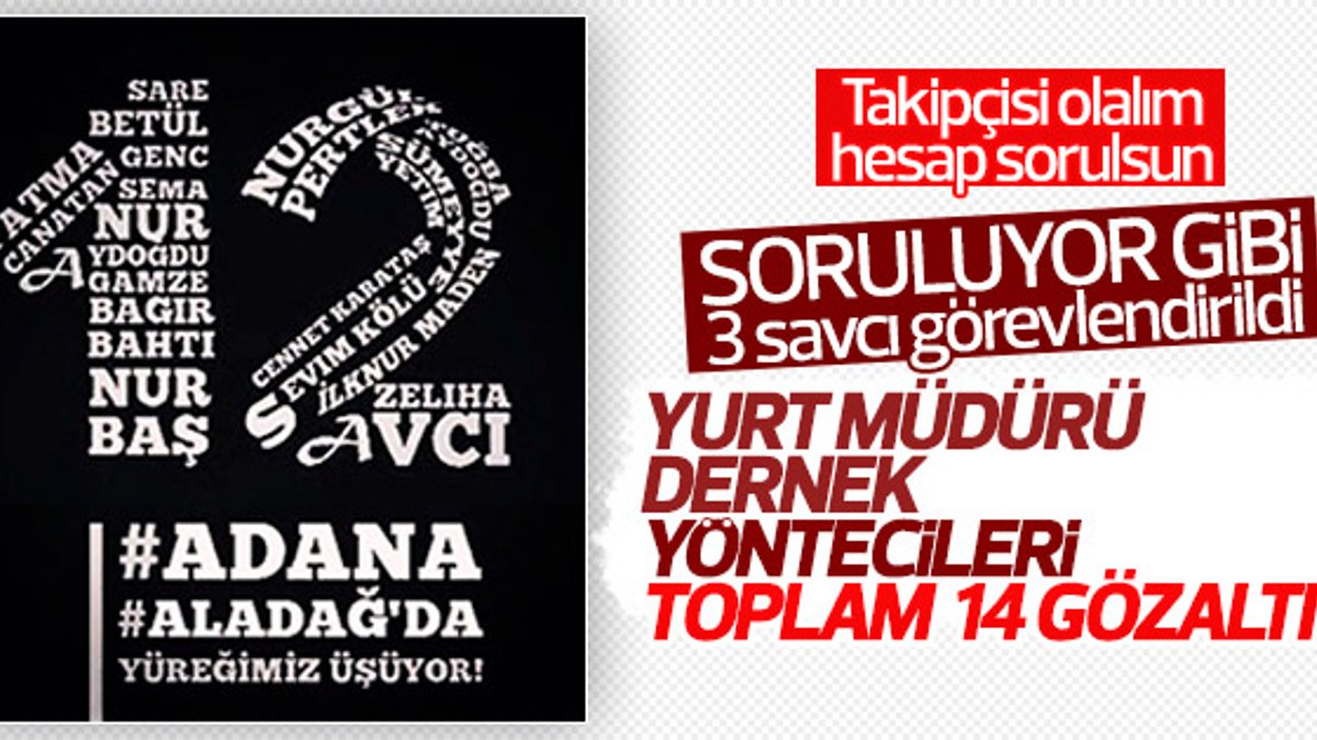 Adana'daki yurt yangınında 14 gözaltı