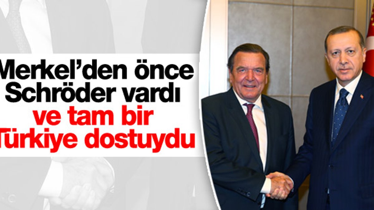 Cumhurbaşkanı Erdoğan Schröder'i ağırladı