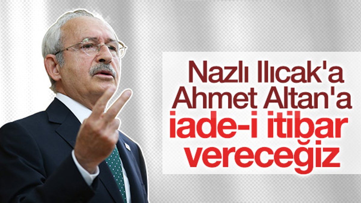 Kemal Kılıçdaroğlu FETÖ'den tutuklananlara sahip çıktı