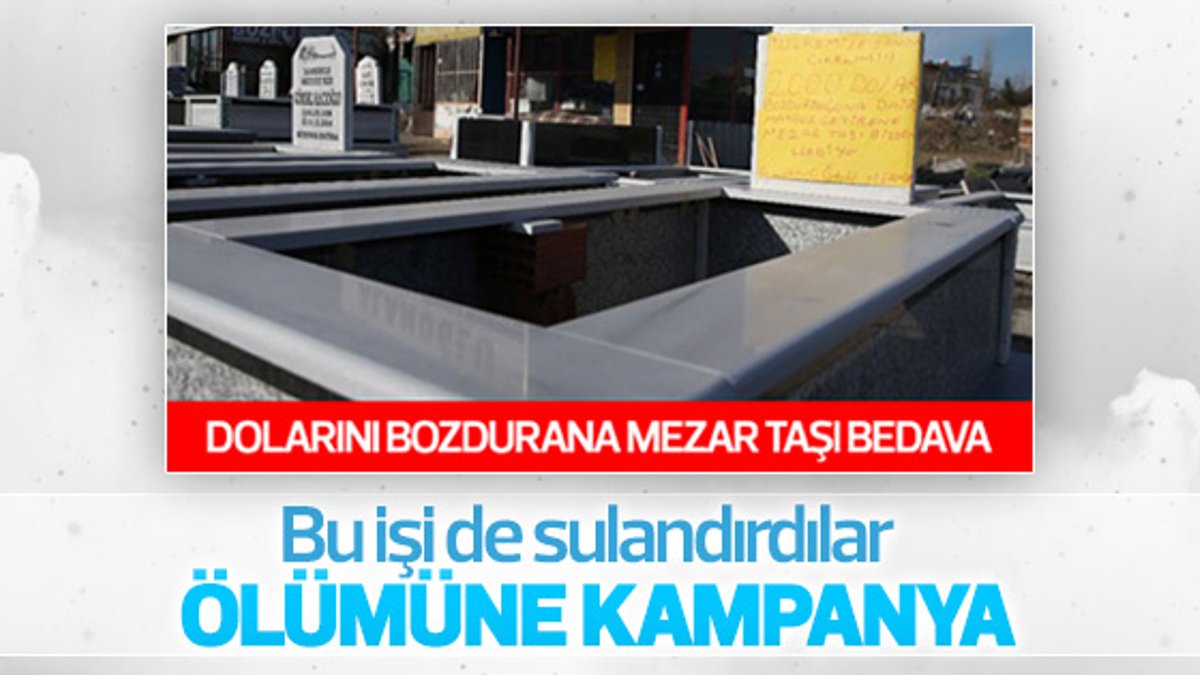 Bursa'da dolarını bozdur mezar taşını götür kampanyası