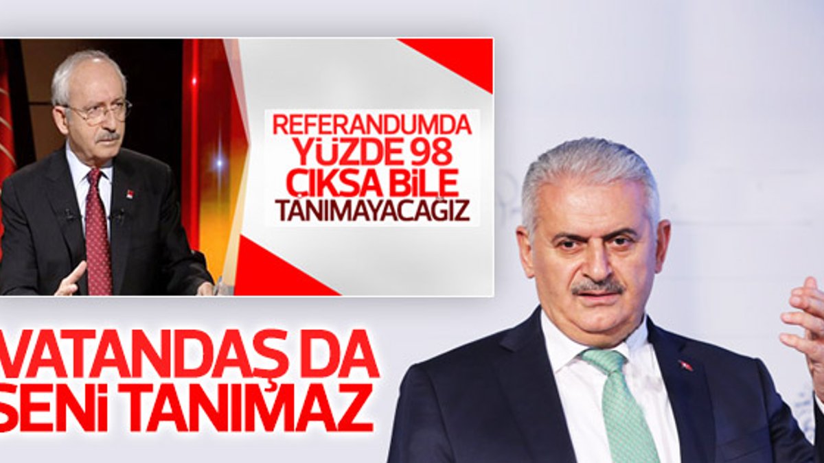 Başbakan Yıldırım'dan Kılıçdaroğlu'na referandum yanıtı
