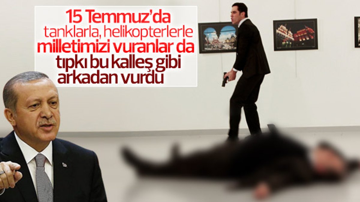 Erdoğan'dan Rus elçiyi vuran katile: Kalleş