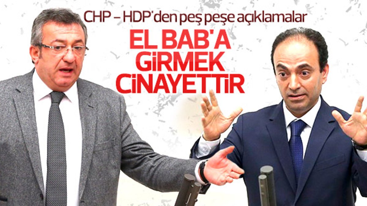CHP ve HDP'den El Bab açıklaması