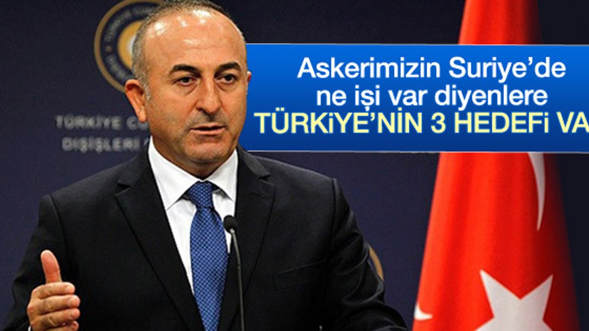 Mevlüt Çavuşoğlu: Türkiye'nin Suriye'de 3 hedefi var