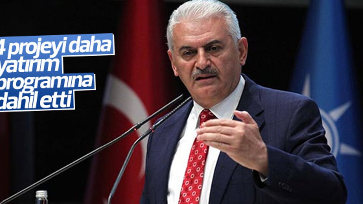 Başbakan Yıldırım 4 yeni projeyi yatırım programına ekledi
