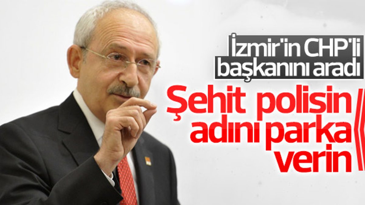 Kılıçdaroğlu'dan şehit polis için talimat