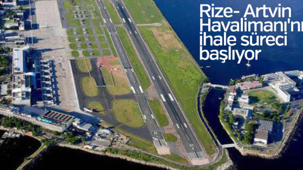 Rize- Artvin Havalimanı'nın ihale süreci başlıyor